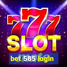 bet 585 login